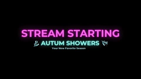 Autum Showers online show from February 8, 4:38 am